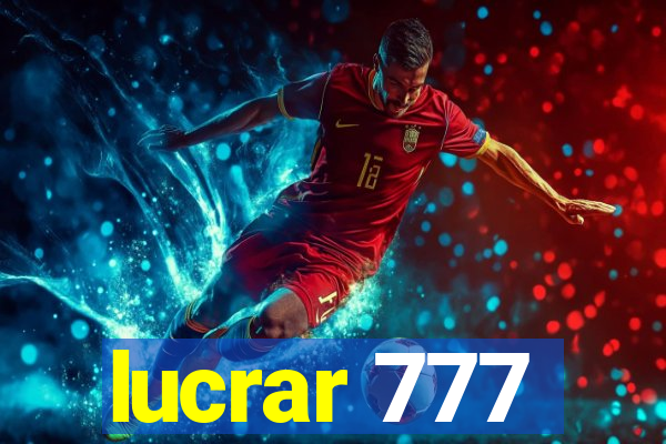lucrar 777